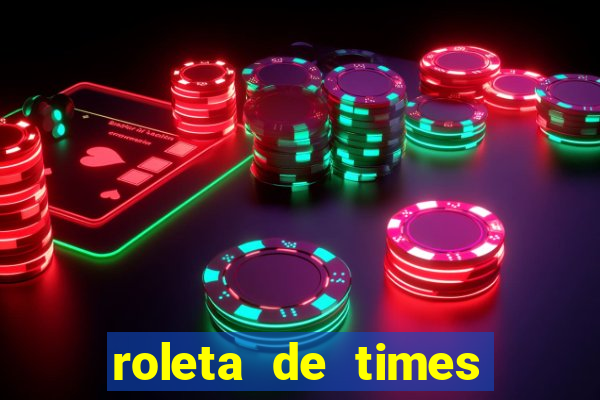 roleta de times champions league